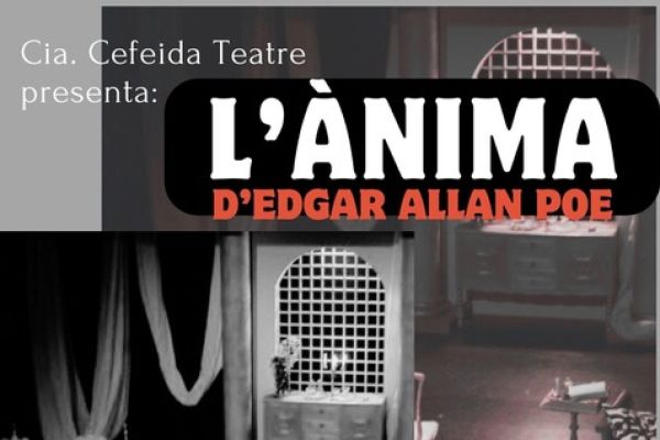Teatre L’ànima d’Edgar Allan Poe. Cia Cefeida Teatre (Actua-Aula Teatre Palafrugell)